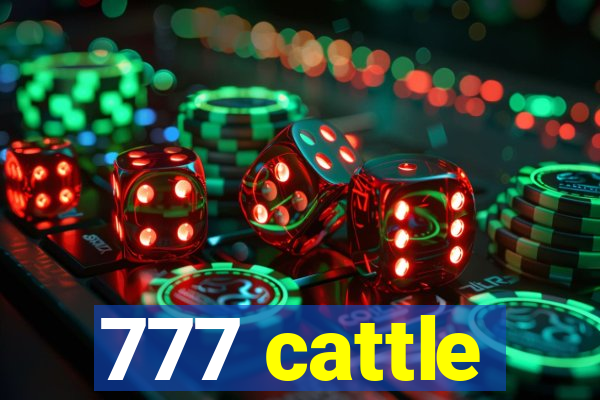 777 cattle